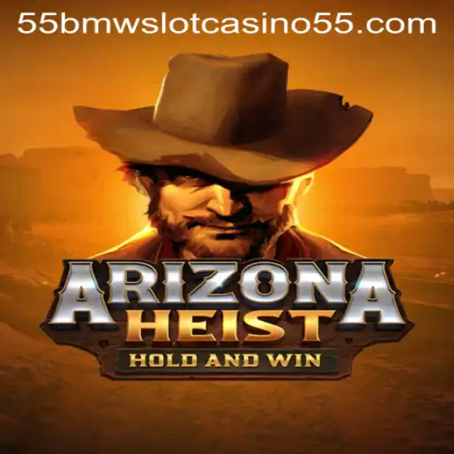 Exploring ArizonaHeist and the Thrill of 55bmw Slot Casino