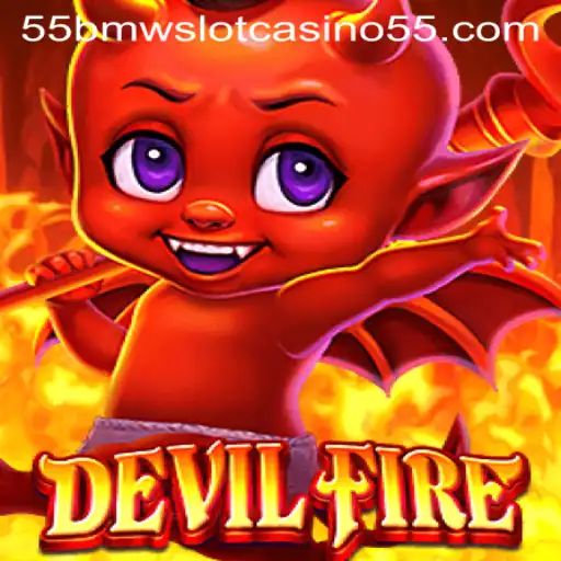 Explore the Thrills of DevilFire and the 55bmw Slot Casino Experience