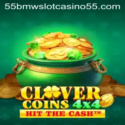 Discover the Excitement of CloverCoins4x4: The Thrilling 55BMW Slot Casino Game