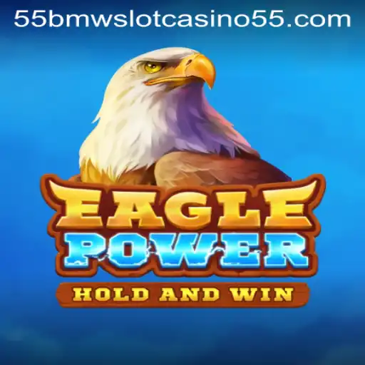 EaglePower: The Thrilling World of 55bmw Slot Casino