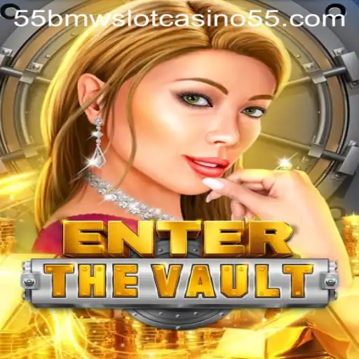 Explore the Thrilling World of EntertheVault and the 55bmw Slot Casino