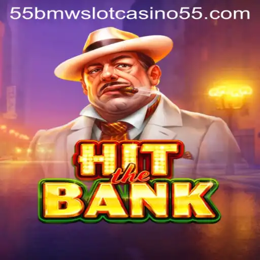 HitTheBank: Unleash Your Fortune in the Exciting 55bmw Slot Casino Game