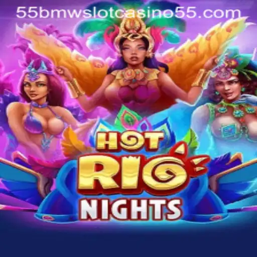 Exploring the Thrills of HotRioNights and 55bmw Slot Casino