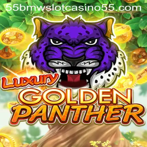 Explore the Thrilling World of LUXURYGOLDENPANTHER in 55bmw Slot Casino