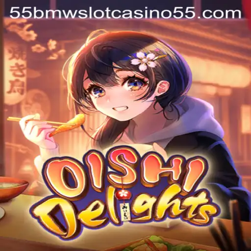 Exploring the Enchanting World of OishiDelights: A 55bmw Slot Casino Experience
