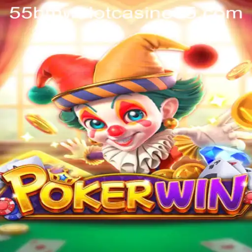 Explore the Exciting World of POKERWIN with 55bmw Slot Casino