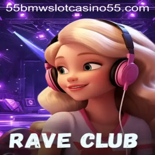 Experience the Thrill of RaveClub: A Comprehensive Introduction to 55bmw Slot Casino