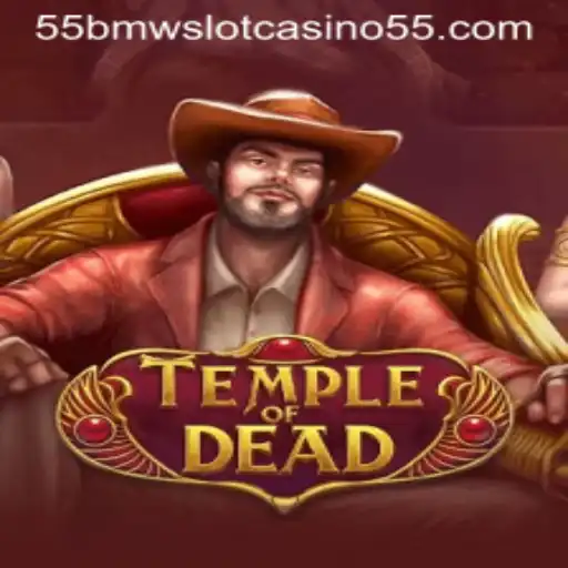 Exploring the Thrills of TempleofDead in 55bmw Slot Casino